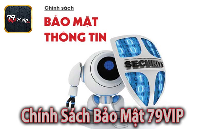 Chính Sách Bảo Mật 79VIP